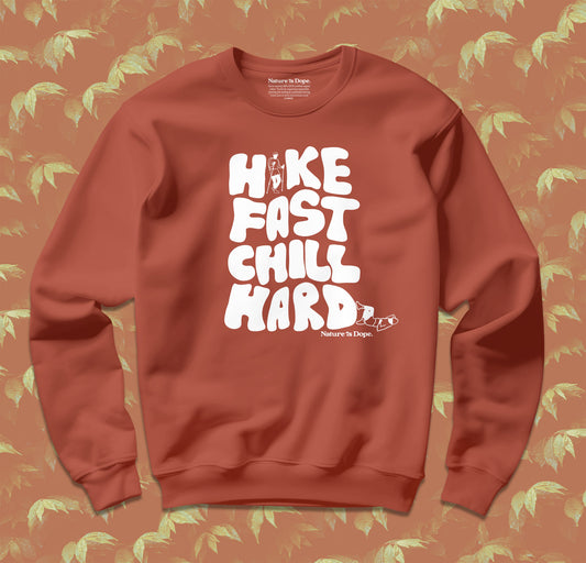 Hike Fast Chill Hard Crewneck Sweatshirt